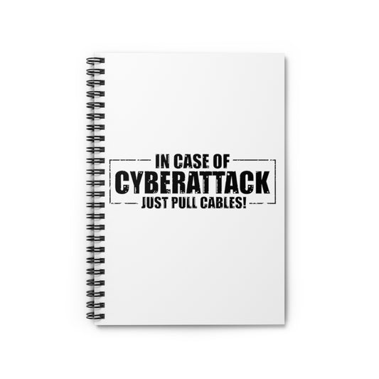 Spiral Notebook Hilarious Cyber Attack Just Pull Cables Engineering Tech Electrical Invading Hacking Technician