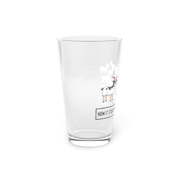 Beer Glass Pint 16oz  Hilarious How It Started How It Going Farming Ranch Lover Humorous Farmer