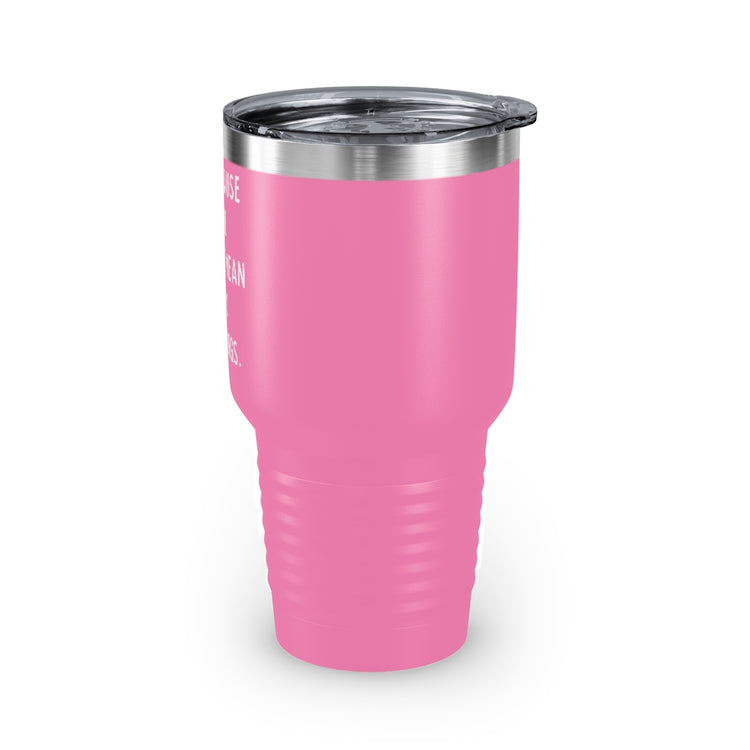 30oz Tumbler Stainless Steel Colors Hilarious Just Cause I'm Waked Introverted Statements Pun Funny Tiredly Awoken