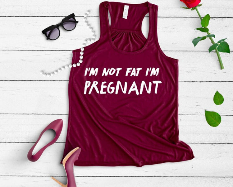 I'm Not Fat I'm Pregnant Tank Top Maternity Clothes - Teegarb