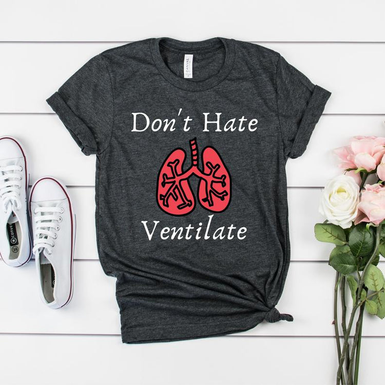 Don't Hate Ventilate Asthma Awareness Shirt