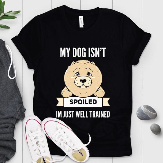 My Dog Isn't Spoiled Doggo Mama Shirt