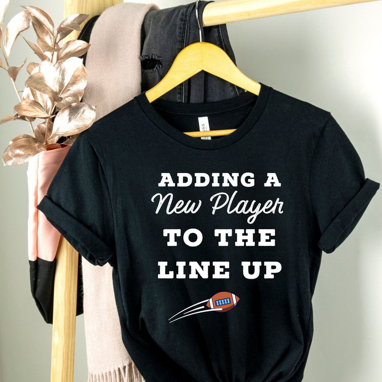 Adding New Player To The Line Up Pregnancy Shirt