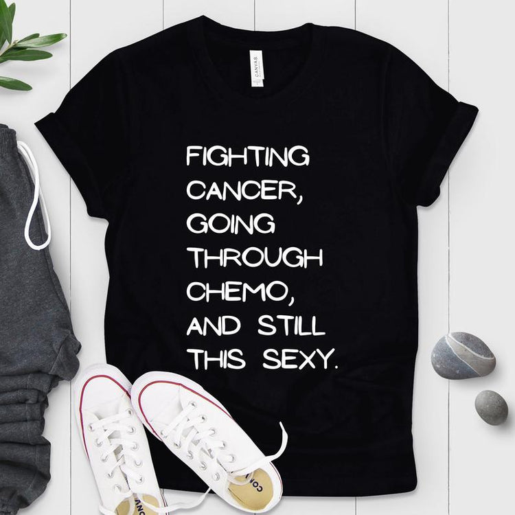 Fighting Cancer And Still Gorgeous Shirt