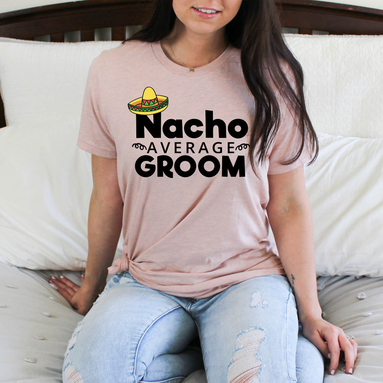 Humorous Groom Nachos Weddings Bachelors Mexico We Hilarious Grooms Mexican Sayings Engagement Bridaldding