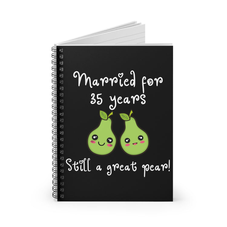 Married for 35 Years Still Good Pear Graphic Tee Shirt Gift | Cute 35th Anniversary Sayings Men Women T Shirt Spiral Notebook - Ruled Line