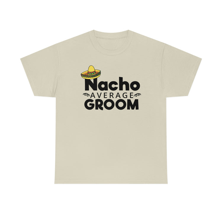 Humorous Groom Nachos Weddings Bachelors Mexico We Hilarious Grooms Mexican Sayings Engagement Bridaldding