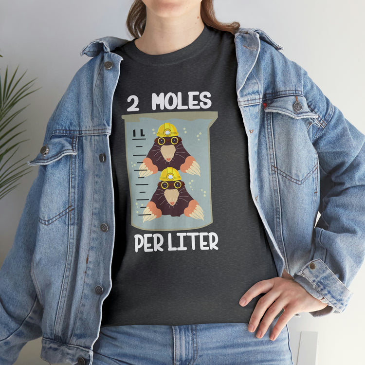 Shirt Funny Two Moles Per Liter Geek Students Scientists Chemical Laboratory Chemistry T-Shirt Unisex Heavy Cotton Tee