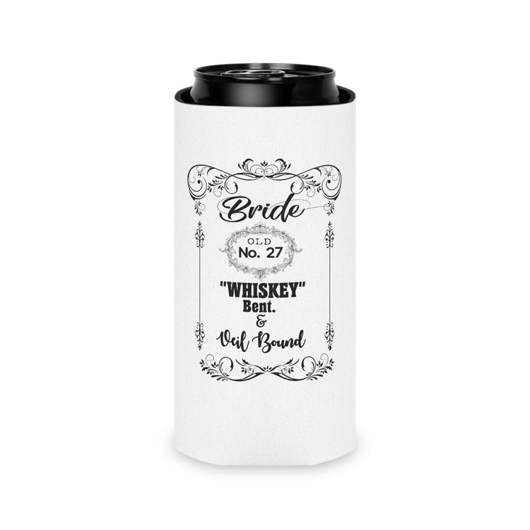 Beeer Can Cooler Sleeve Funny Bridal Drinking Bachelorettes Wedding Bride Hilarious Bridesmaids Partying Whiskey