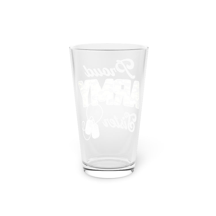 Beer Glass Pint 16oz  Humorous Supportive Servicemen Family Prideful Patriotism Armies Supporting