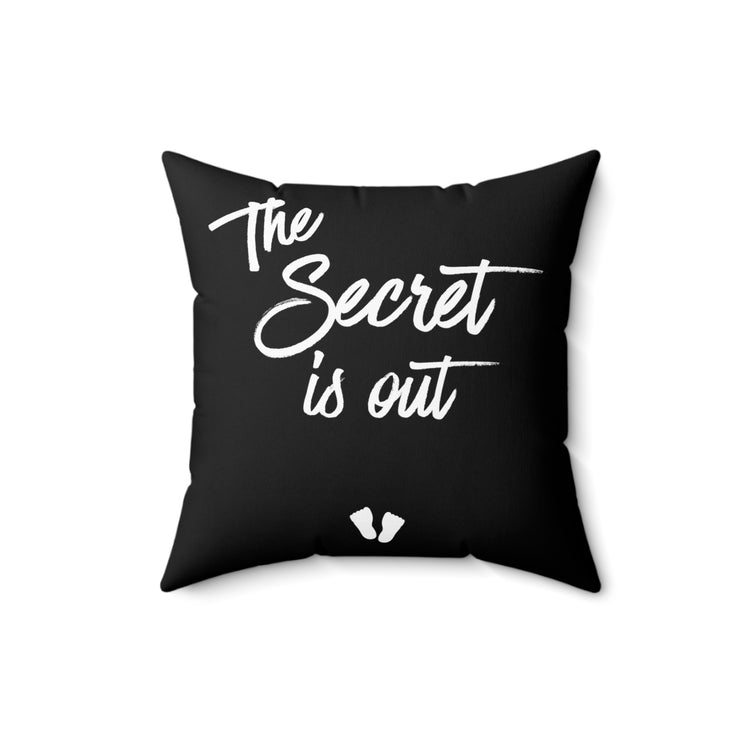 The Secret Is Out Tank Top Maternity Clothes Spun Polyester Square Pillow