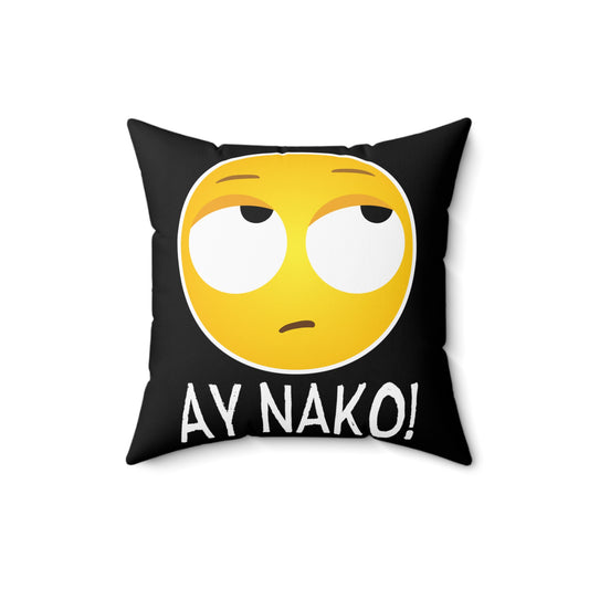 Humorous Ay Nako Disappointed Filipino Gag Tee Shirt Gift | Hilarious Frustrated Sayings Men Women T Shirts Spun Polyester Square Pillow