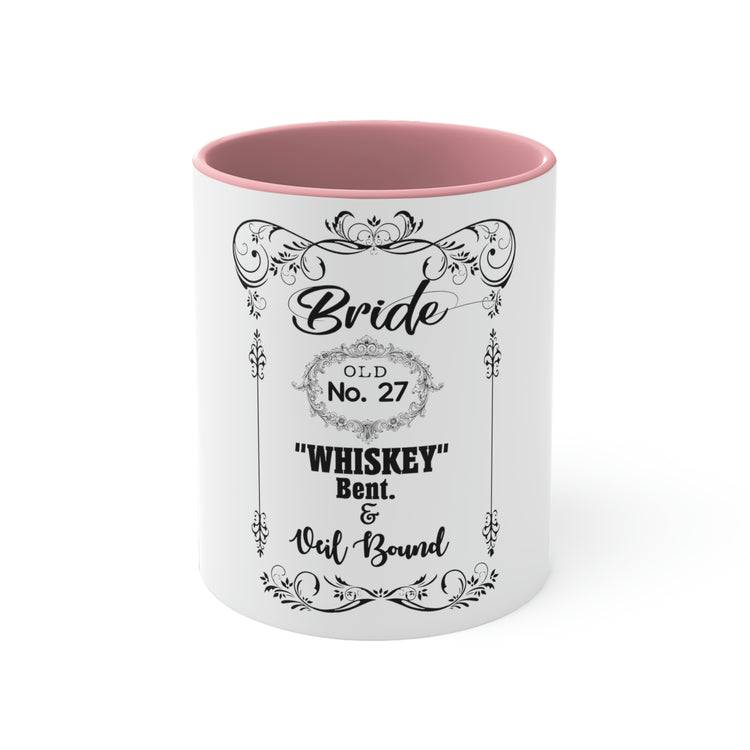 11oz Accent Coffee Mug Colors Funny Bridal Drinking Bachelorettes Wedding Bride Fun Bridesmaids Partying Whiskey