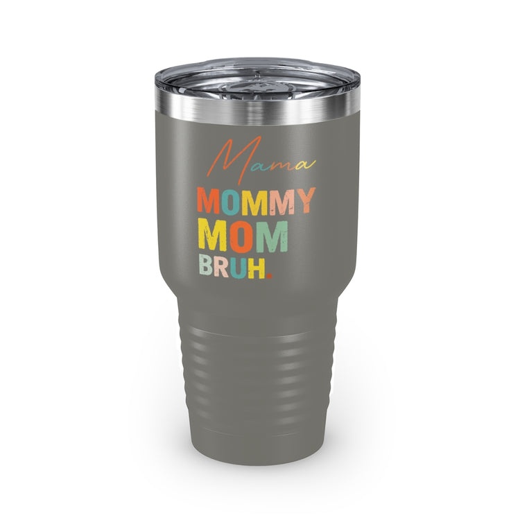 30oz Tumbler Stainless Steel Colors Novelty Mommies Names Mothers Appreciation Statements Puns Humorous Mommas