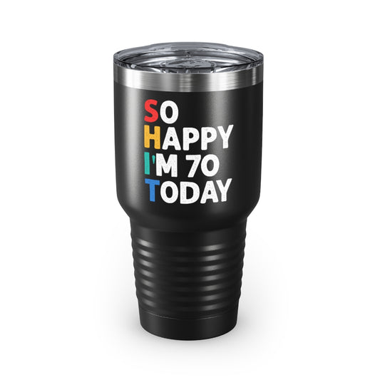 30oz Tumbler Stainless Steel  Colors Humorous Seventieth Celebrations Sarcastic Birthday 70th Humorous Seventieth