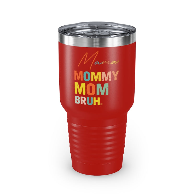 30oz Tumbler Stainless Steel Colors Novelty Mommies Names Mothers Appreciation Statements Puns Humorous Mommas