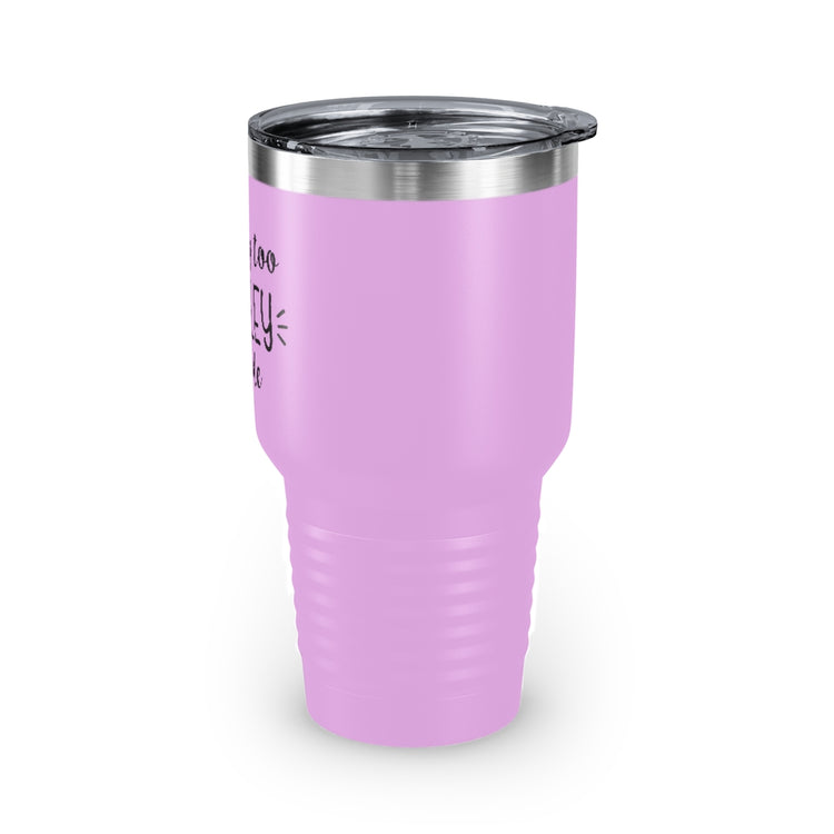 30oz Tumbler Stainless Steel Colors  Humorous Awkwardly Introverts Sarcastic Mockeries Line Pun Hilarious Ridiculous