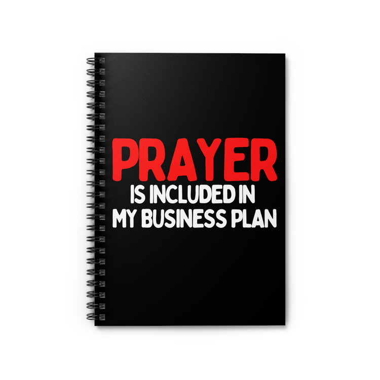 Spiral Notebook Motivational Saying Prayer Is Included In My Business Plan Funny Men Women Wife God