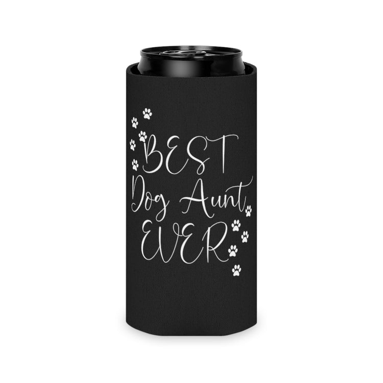 Beer Can Cooler Sleeve Humorous Dog Aunt Ever Fur Parent Furry Animals Enthusiast Novelty Auntie Pets Wagging Tails Wet Noses Fan