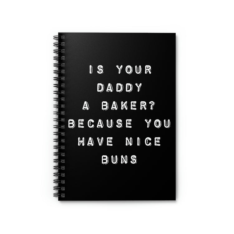 Spiral Notebook Hilarious Saying Is your Dad A Baker Pun Gag Hilarious Novelty Men Women Sarcasm