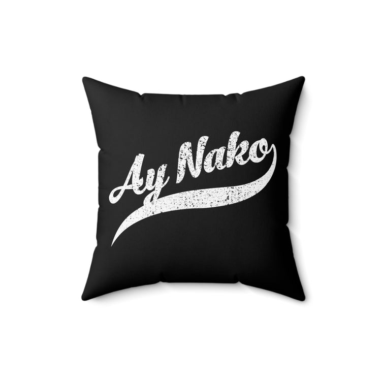 Humorous Ay Nako Annoyed Filipino Expression Tee Shirt Gift | Hilarious Frustrated Phrase Gag Men Women T Shirt Spun Polyester Square Pillow