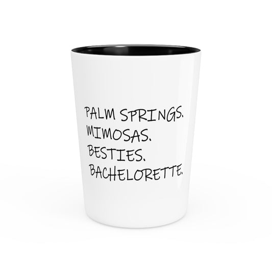 Shot Glass Party Ceramic Tequila alm Springs Mimosas Besties Bachelorette Brunch | Bridal Party | Bridal Party Tanks
