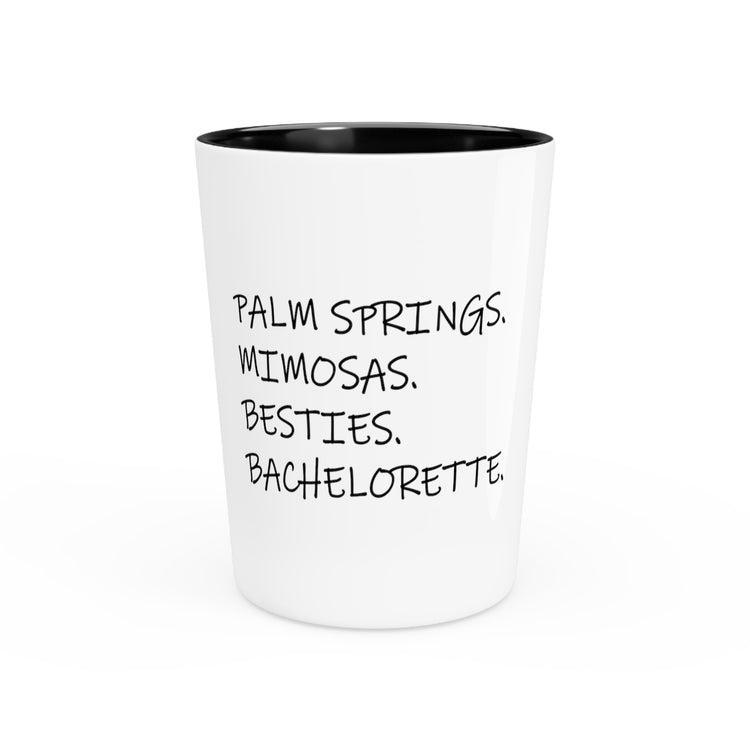 Shot Glass Party Ceramic Tequila alm Springs Mimosas Besties Bachelorette Brunch | Bridal Party | Bridal Party Tanks