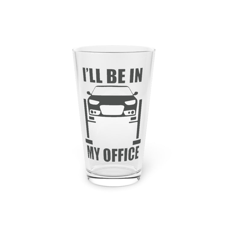 Beer Glass Pint 16oz  I'll Be in My Office Engine Piston Graphic