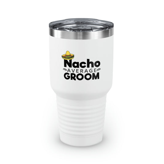 30oz Tumbler Stainless Steel Colors Humorous Groom Nachos Weddings Bachelors Mexico We Humors Grooms Mexican