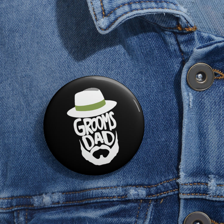 Funny Pinback Button Pin Badge Groom Father Wedding Bachelors Dad Wedding Grooms Bridal Sayings Engagement Fiances