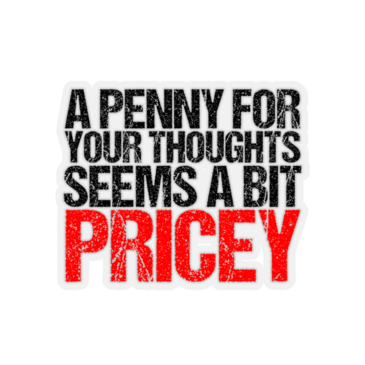 Sticker Decal Humorous Saying A Penny For Your Thoughts Introvert Hobby Novelty Women Men Sayings Instrovert Sassy