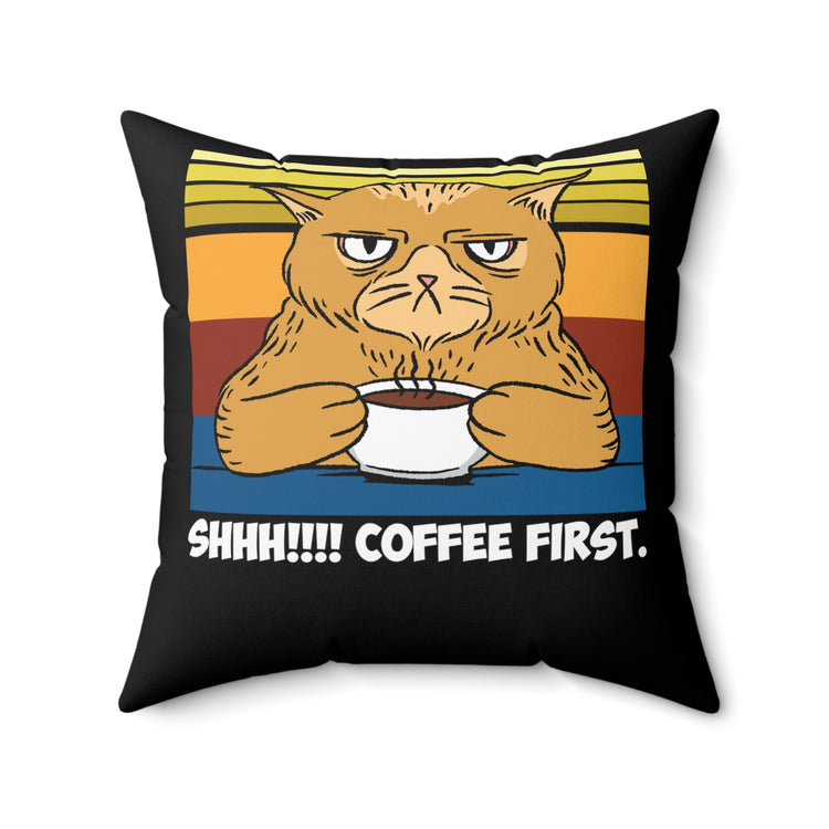 Humorous Shhh! Coffee First Espresso Devotee Cute Drinking Kittens Graphic Men Women T Shirt Spun Polyester Square Pillow