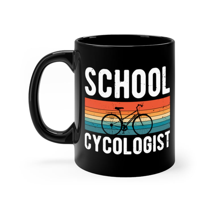11oz Black Coffee Mug Ceramic Novelty School Cycologist Bicyclist Biker Biking Enthusiast Hilarious Cyclist