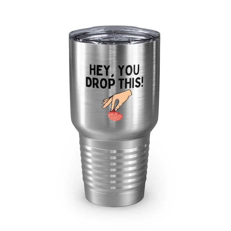 30oz Tumbler Stainless Steel Colors Humorous Dropping Your Logics Mockery Saying Funny Sarcastic Hilarious Saying