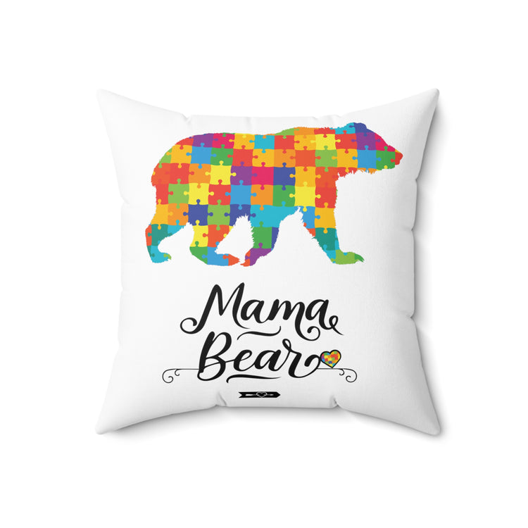 Mama Bear Autism Awareness Mental Health Mom Spun Polyester Square Pillow