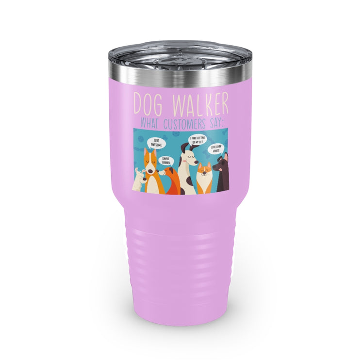30oz Tumbler Stainless Steel Colors  Novelty Dog Walker My Customers Pet Puppies Lover Enthusiast  Hilarious Fur