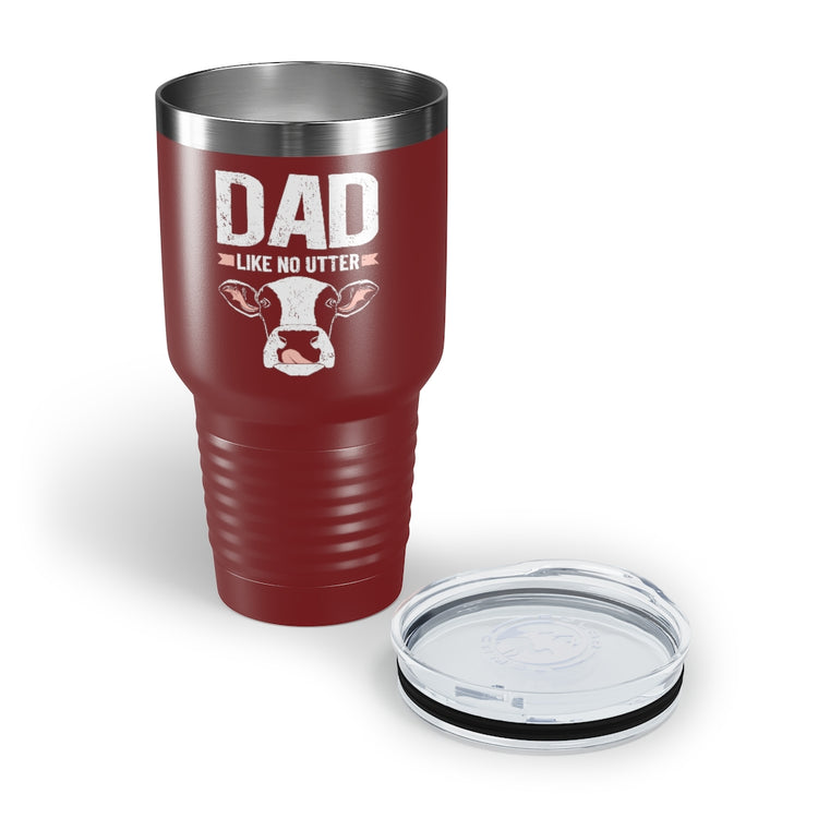 30oz Tumbler Stainless Steel Colors  Hilarious Dad Like No Utters Comical Cattle Sayings Fan Humorous Ranch Livestock Animals Vineyard Lover