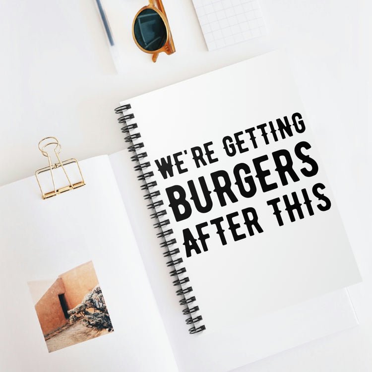 Spiral Notebook Hilarious Sayings We're Getting Burgers After This Workout Women Funny Husband Mom Father Sarcasm Gym