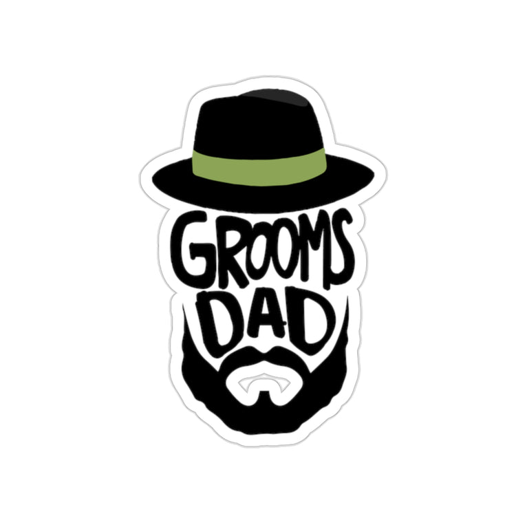 Sticker Decal Funny Groom Father Wedding Bachelors Dad Wedding Dad Hilarious Grooms Bridal  Engagement Fiances