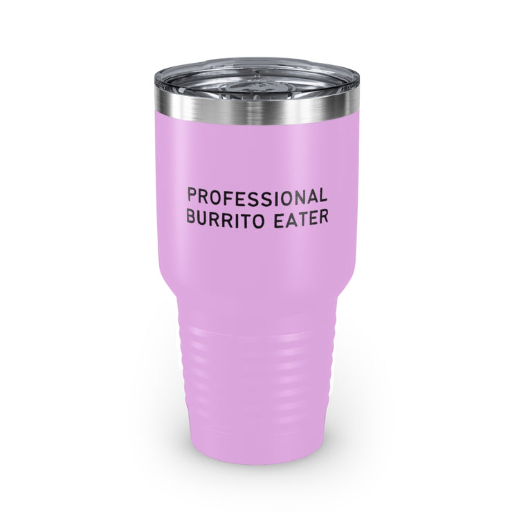 30oz Tumbler Stainless Steel Colors Novelty Burritos Enthusiasts Epicures Sarcastic Statements Funny Tacos Devotee