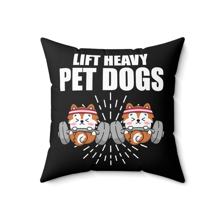 Humorous Pet Dog Weightlifting Physical Fitness Enthusiast Novelty Weightlifter Working Out Bodybuilding Fan Spun Polyester Square Pillow