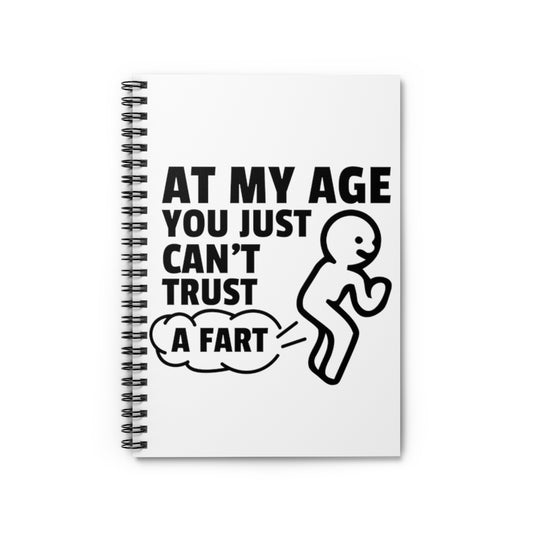 Spiral Notebook  Cute Retired Elderly Senior Citizen Gift  Funny At My Age Grandparent Can't Just Fart Men Women