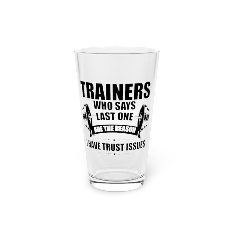 Beer Glass Pint 16oz  Hilarious Weightlifting Lover Exercising Fitness Enthusiast Humorous