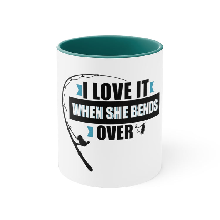 11oz Accent Coffee Mug Colors   Novelty Bands Over Humorous  Gift Funny Love It She Bends Over Fishing Saying Men Women