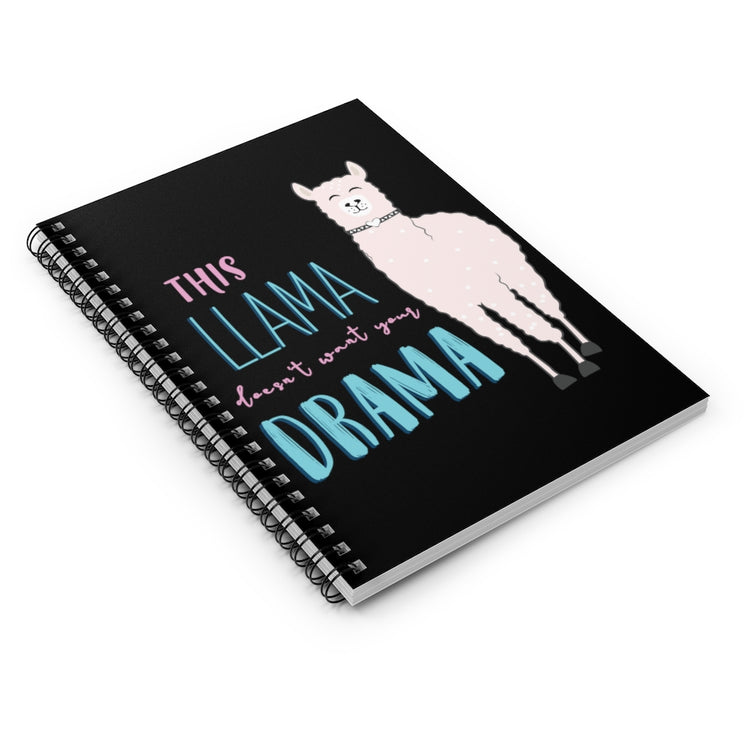 Spiral Notebook  Hilarious Dramatic Llama Sarcastic Saying Funny Drama  Humorous Alpacas