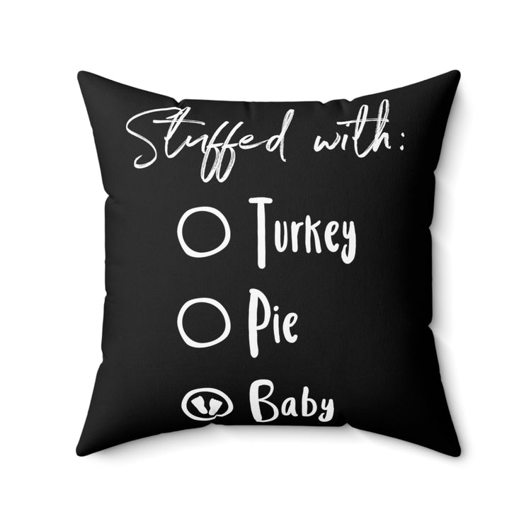 Stuffed With Baby Thankful Shirt Spun Polyester Square Pillow