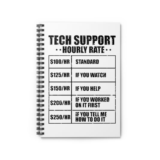 Spiral Notebook Humorous Techies Supports Mockery Fees Introverts Graphic Computer Technicians Hourly Payment Gags