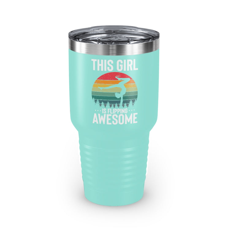 30oz Tumbler Stainless Steel Colors Hilarious Girl Is Flipping Awesome Acrobatics Expert Lover Humorous Aerobics