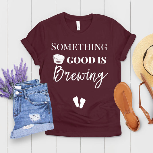 Something Good Is Brewing Future Mom Baby Bump Shirt - Teegarb