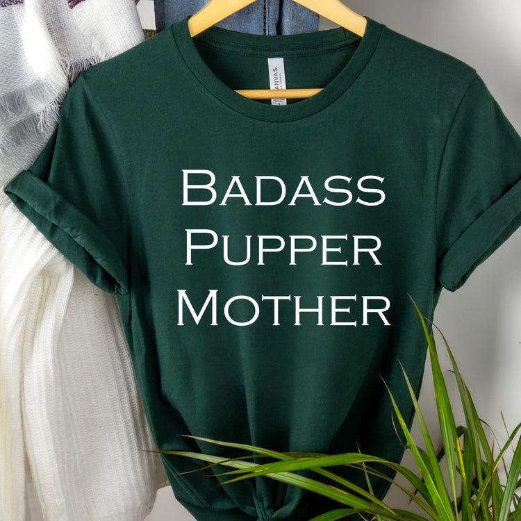 Badass Pupper Doggo Mama Shirt